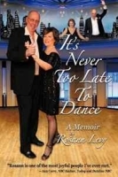 It's Never Too Late To Dance: A Memoir артикул 1024a.