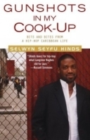 Gunshots in My Cook-Up : Bits and Bites from a Hip-Hop Caribbean Life артикул 2288b.