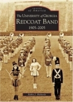 The University of Georgia Redcoat Band, 1905-2005 (Images of America: Georgia) (Images of America) артикул 2300b.