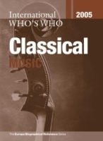 International Who's Who in Classical Music 2005 (International Who's Who in Classical Music) артикул 2307b.