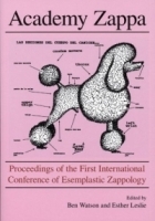 Academy Zappa : Proceedings of the First International Conference of Esemplastic Zappology артикул 2353b.