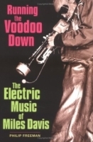 Running the Voodoo Down : The Electric Music of Miles Davis артикул 2362b.