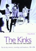 The Kinks: All Day and All of the Night: Day by Day Concerts, Recordings, and Broadcasts, 1964 -- 1997 артикул 2365b.