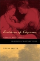 Emblems of Eloquence: Opera and Women's Voices in Seventeenth-Century Venice артикул 2371b.