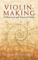 Violin-Making : A Historical and Practical Guide артикул 2390b.