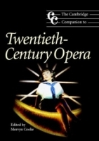 The Cambridge Companion to Twentieth-Century Opera (Cambridge Companions to Music) артикул 2421b.