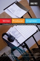 Writer Producer Engineer : A Handbook for Creating Contemporary Commercial Music артикул 2470b.